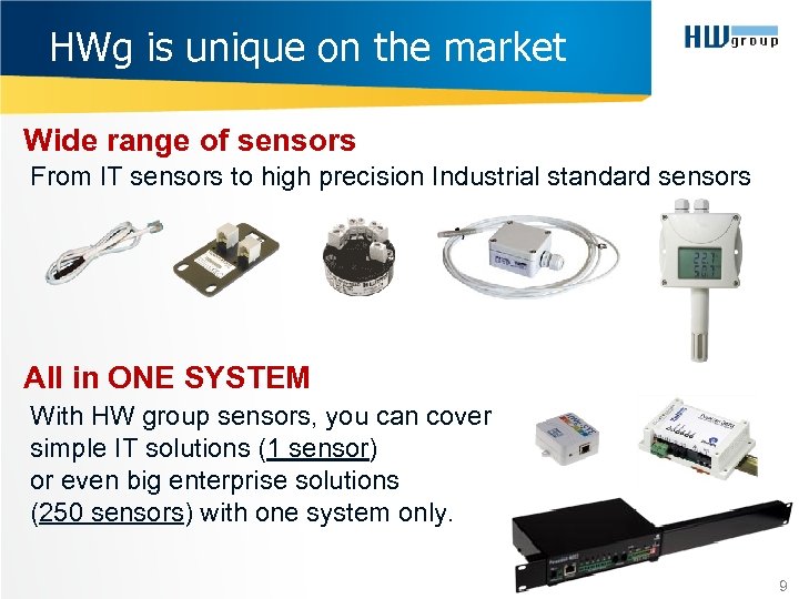 HWg is unique on the market Wide range of sensors From IT sensors to