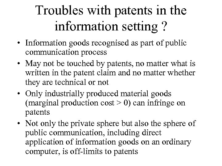 Troubles with patents in the information setting ? • Information goods recognised as part