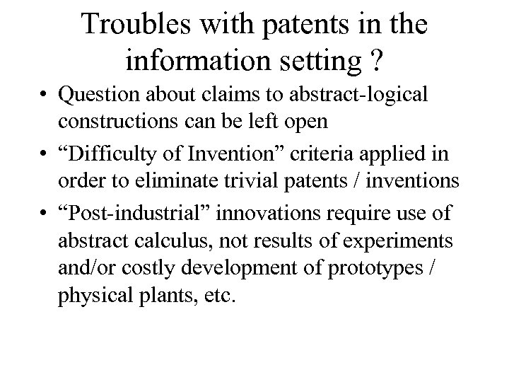 Troubles with patents in the information setting ? • Question about claims to abstract-logical