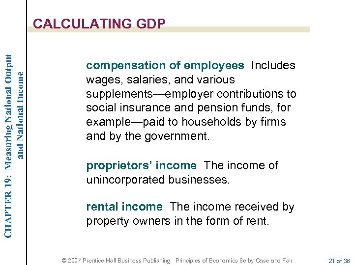 CHAPTER 19: Measuring National Output and National Income CALCULATING GDP compensation of employees Includes