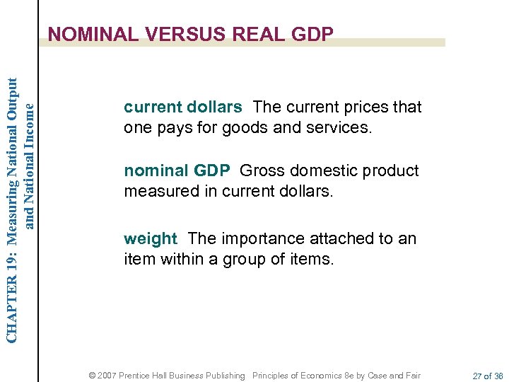 CHAPTER 19: Measuring National Output and National Income NOMINAL VERSUS REAL GDP current dollars