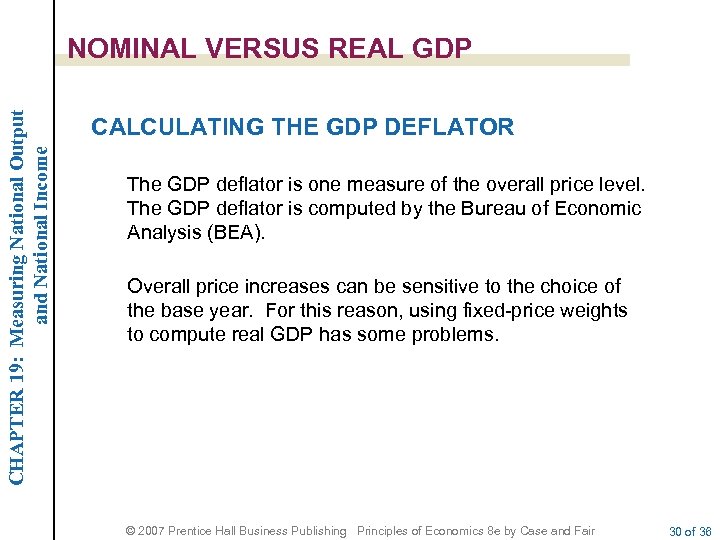 CHAPTER 19: Measuring National Output and National Income NOMINAL VERSUS REAL GDP CALCULATING THE