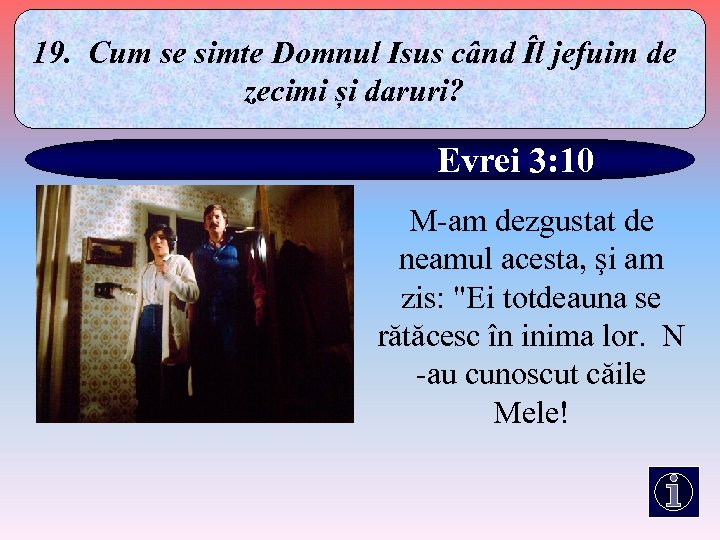 19. Cum se simte Domnul Isus când Îl jefuim de zecimi și daruri? Evrei