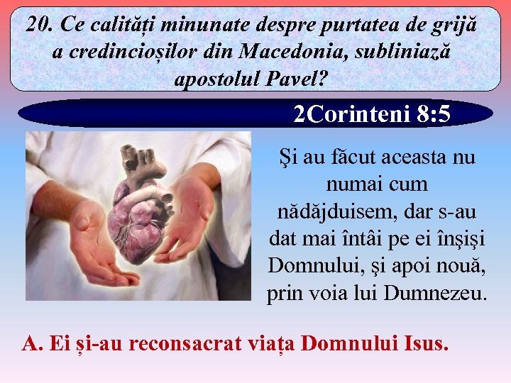 20. Ce calități minunate despre purtatea de grijă a credincioșilor din Macedonia, subliniază apostolul