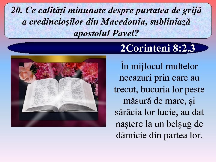20. Ce calități minunate despre purtatea de grijă a credincioșilor din Macedonia, subliniază apostolul