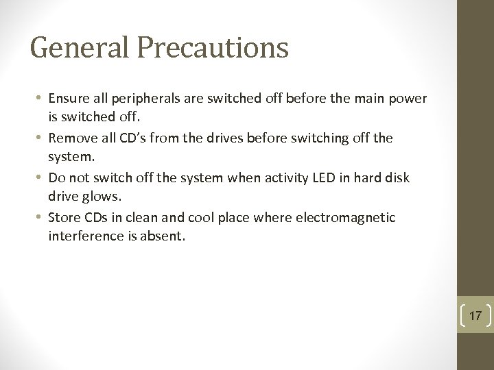 General Precautions • Ensure all peripherals are switched off before the main power is