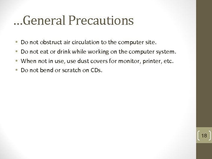 …General Precautions • • Do not obstruct air circulation to the computer site. Do