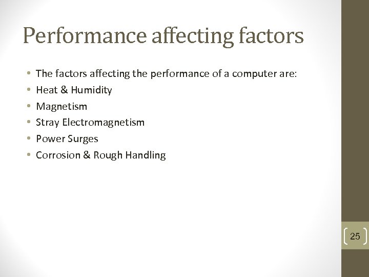 Performance affecting factors • • • The factors affecting the performance of a computer