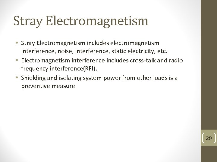 Stray Electromagnetism • Stray Electromagnetism includes electromagnetism interference, noise, interference, static electricity, etc. •