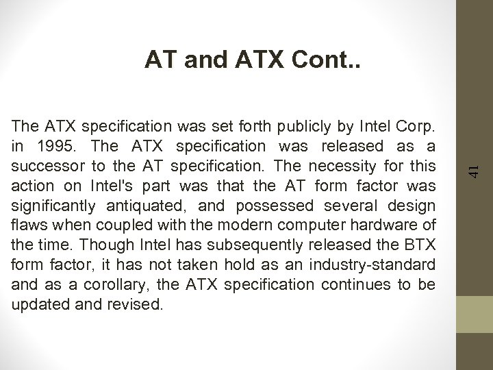 The ATX specification was set forth publicly by Intel Corp. in 1995. The ATX