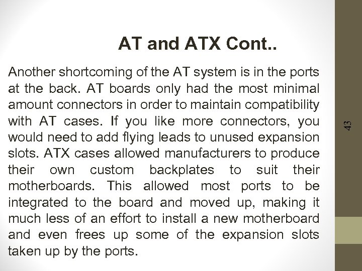 Another shortcoming of the AT system is in the ports at the back. AT