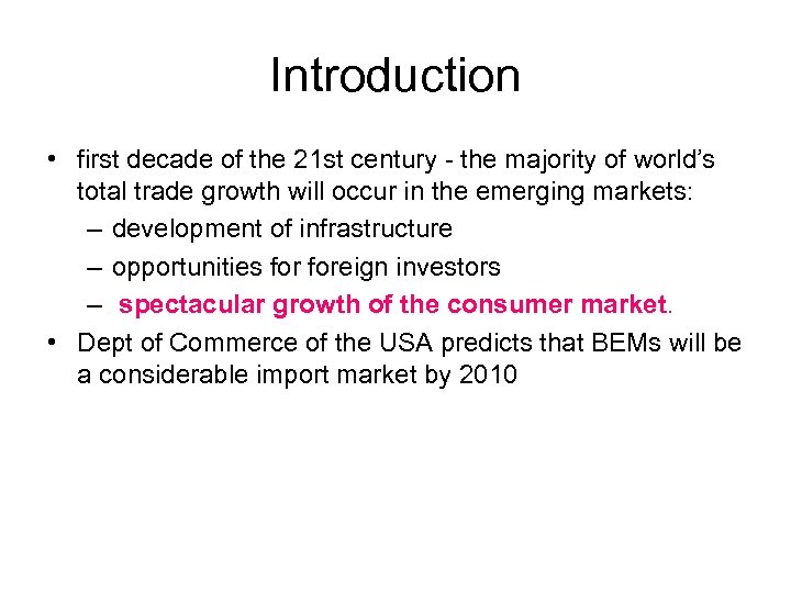 Introduction • first decade of the 21 st century - the majority of world’s