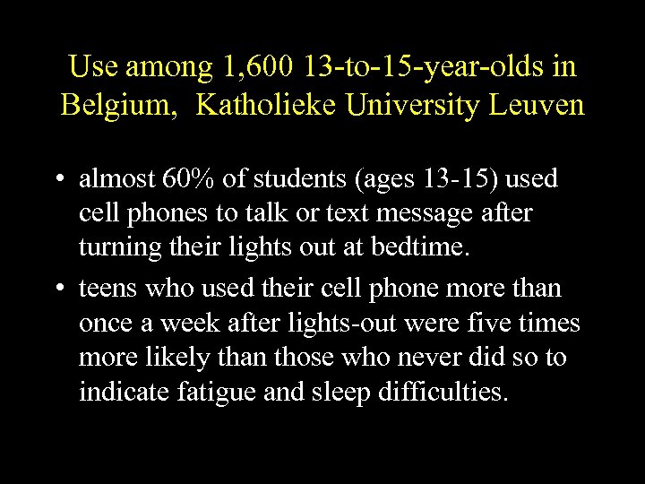 Use among 1, 600 13 -to-15 -year-olds in Belgium, Katholieke University Leuven • almost