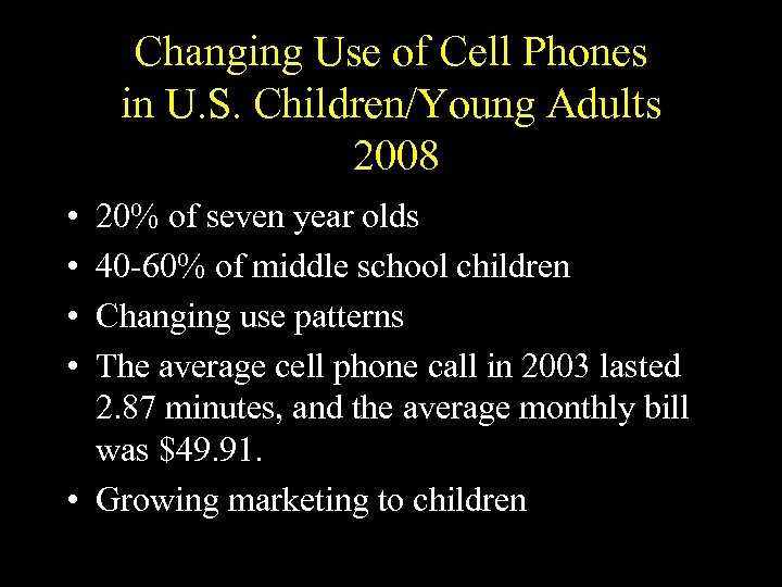 Changing Use of Cell Phones in U. S. Children/Young Adults 2008 • • 20%