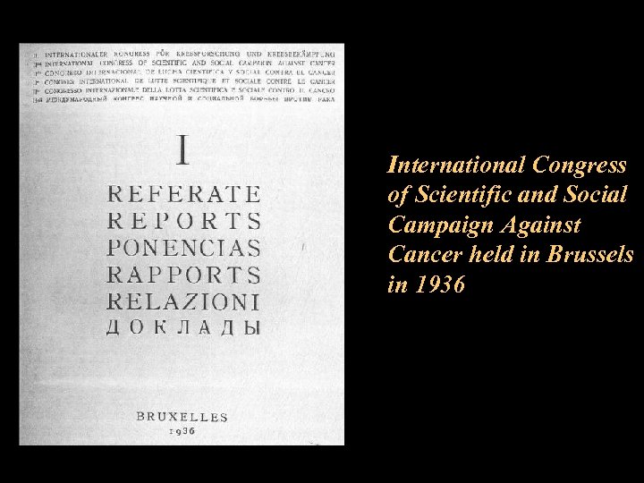 International Congress of Scientific and Social Campaign Against Cancer held in Brussels in 1936
