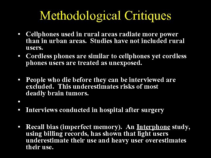 Methodological Critiques • Cellphones used in rural areas radiate more power than in urban