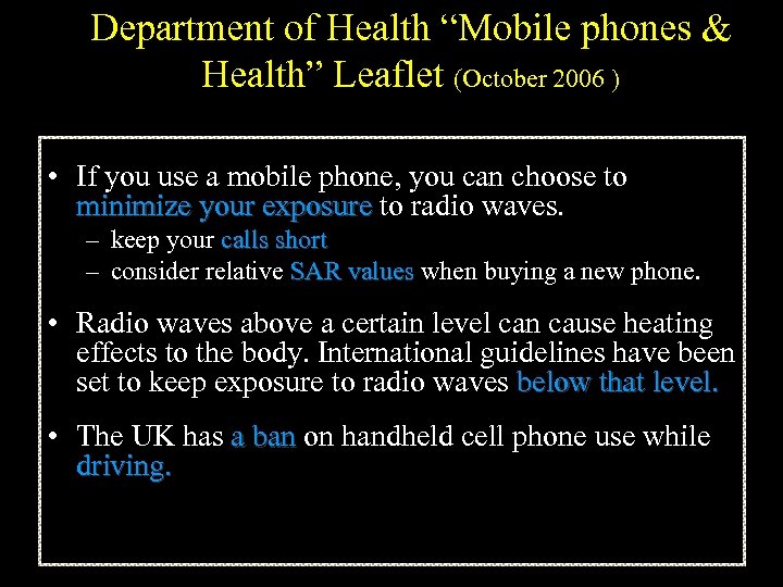 Department of Health “Mobile phones & Health” Leaflet (October 2006 ) • If you