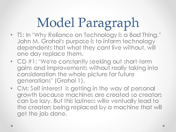 Model Paragraph • TS: In “Why Reliance on Technology is a Bad Thing, ”