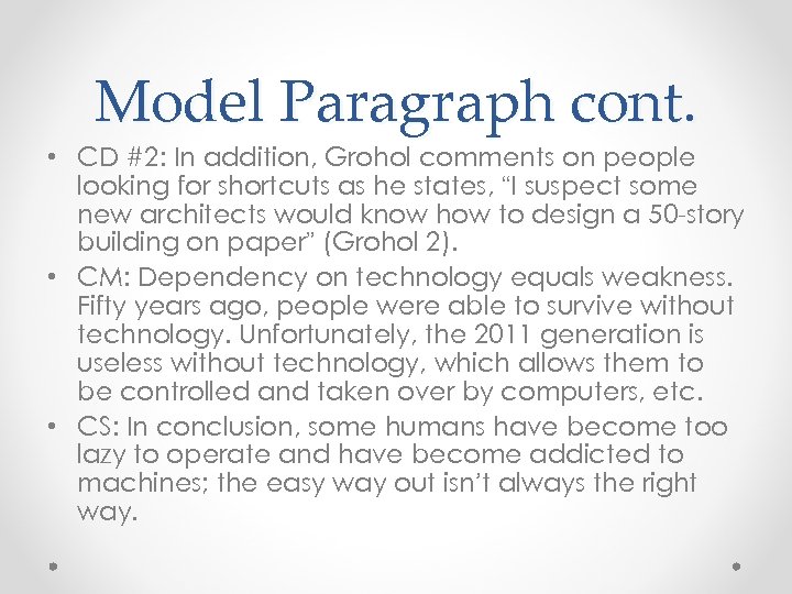 Model Paragraph cont. • CD #2: In addition, Grohol comments on people looking for