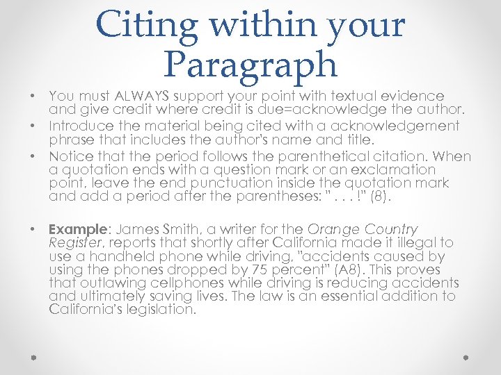 Citing within your Paragraph • You must ALWAYS support your point with textual evidence