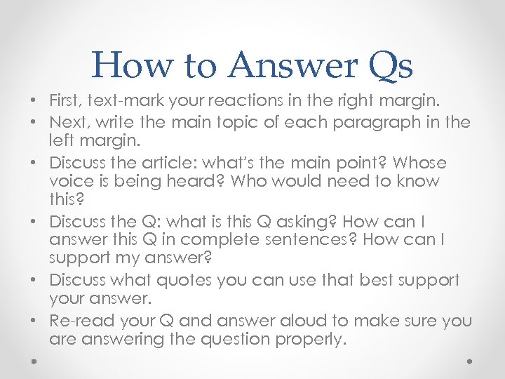 How to Answer Qs • First, text-mark your reactions in the right margin. •