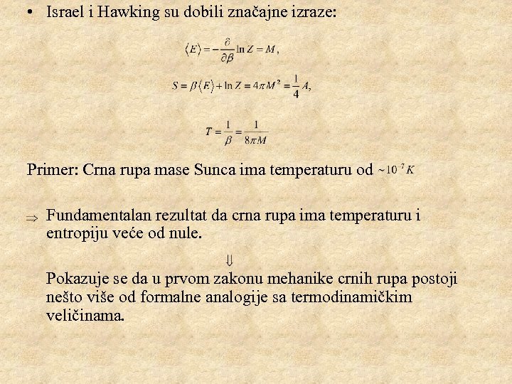  • Israel i Hawking su dobili značajne izraze: Primer: Crna rupa mase Sunca