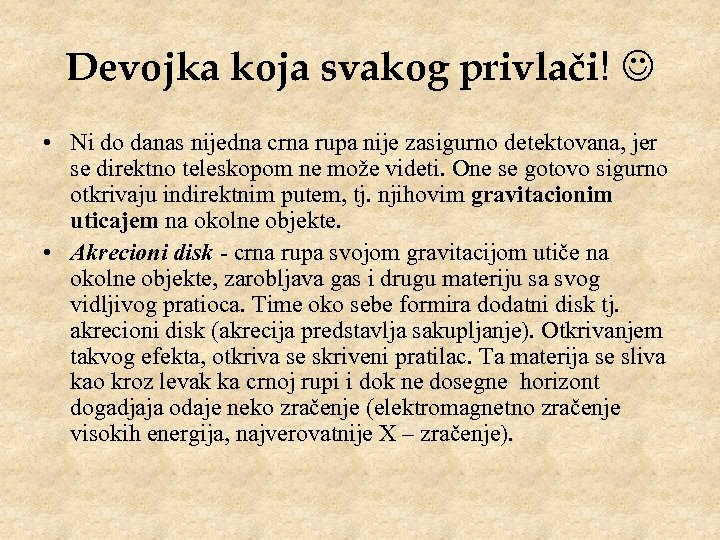 Devojka koja svakog privlači! • Ni do danas nijedna crna rupa nije zasigurno detektovana,