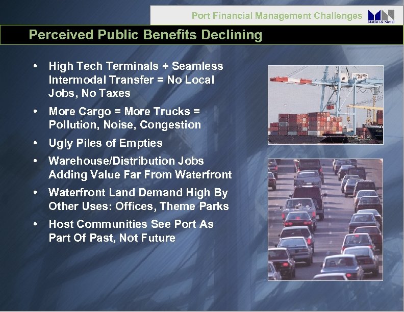 Port Financial Management Challenges Perceived Public Benefits Declining • High Tech Terminals + Seamless