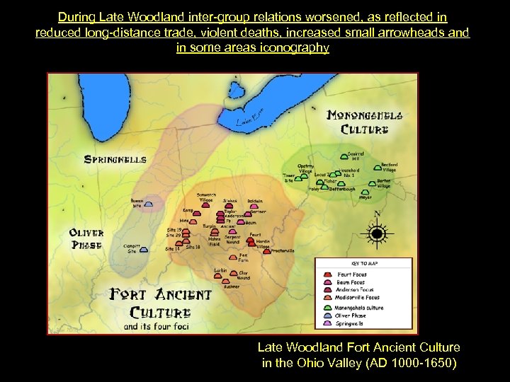 During Late Woodland inter-group relations worsened, as reflected in reduced long-distance trade, violent deaths,