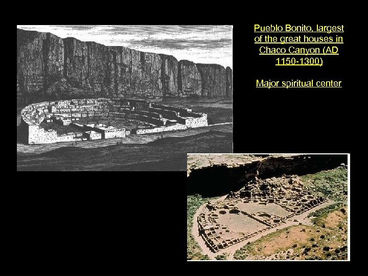 Pueblo Bonito, largest of the great houses in Chaco Canyon (AD 1150 -1300) Major