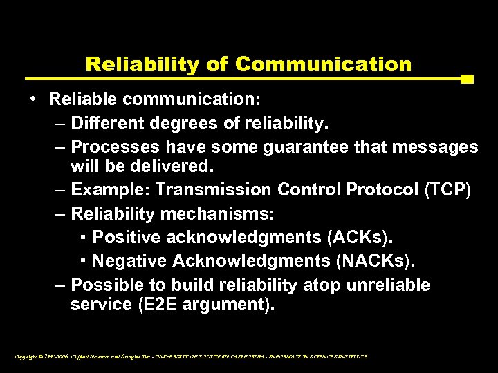 Reliability of Communication • Reliable communication: – Different degrees of reliability. – Processes have