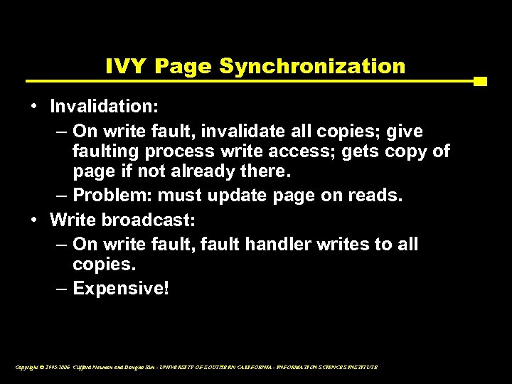 IVY Page Synchronization • Invalidation: – On write fault, invalidate all copies; give faulting