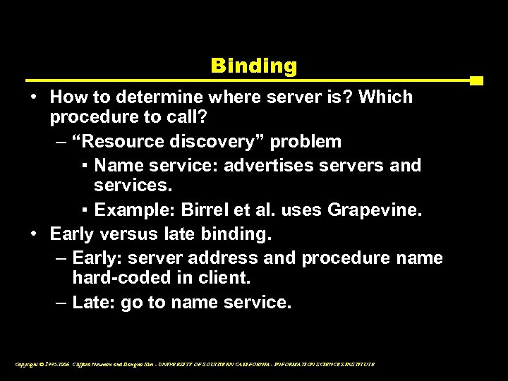 Binding • How to determine where server is? Which procedure to call? – “Resource