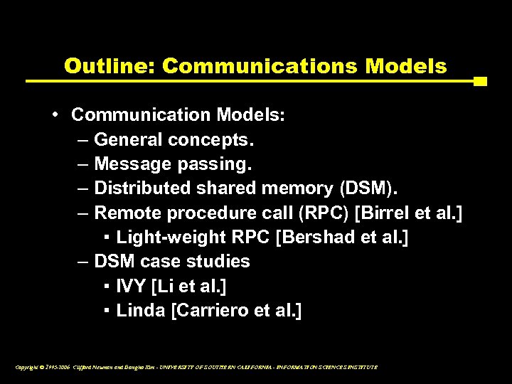 Outline: Communications Models • Communication Models: – General concepts. – Message passing. – Distributed
