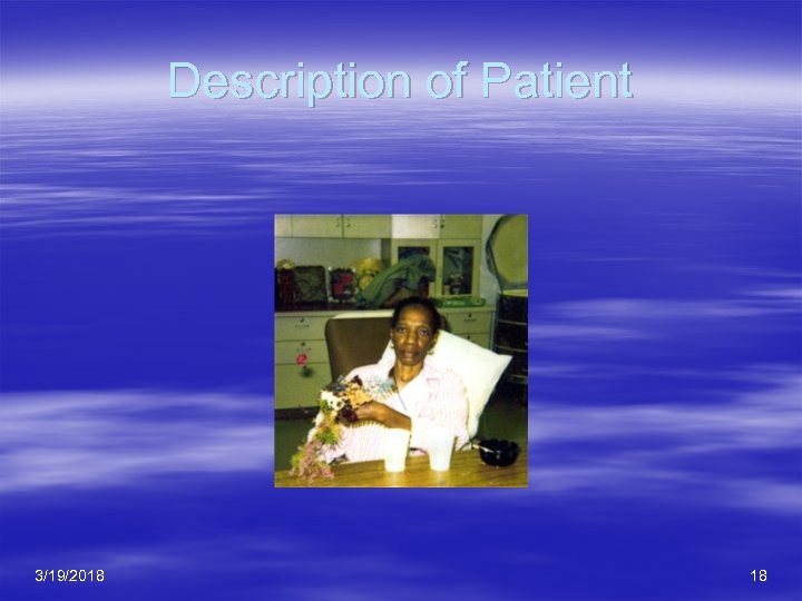 Description of Patient 3/19/2018 18 