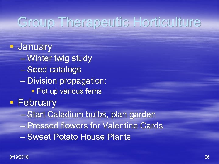 Group Therapeutic Horticulture § January – Winter twig study – Seed catalogs – Division