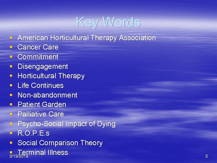 Key Words § American Horticultural Therapy Association § Cancer Care § Commitment § Disengagement