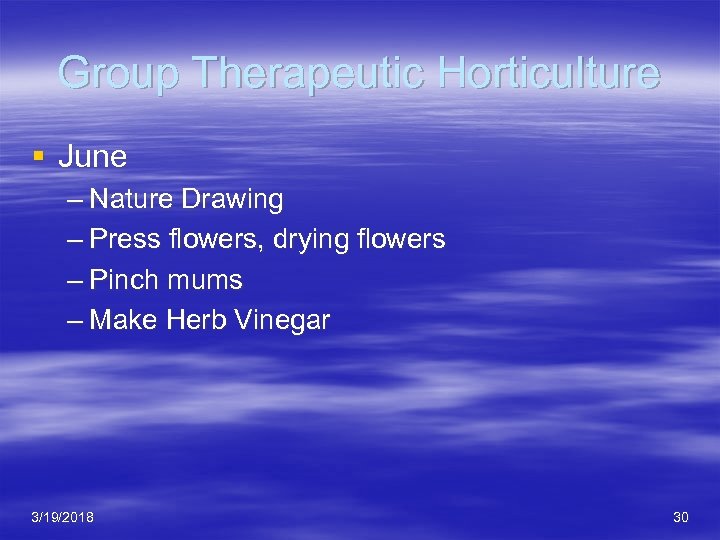 Group Therapeutic Horticulture § June – Nature Drawing – Press flowers, drying flowers –