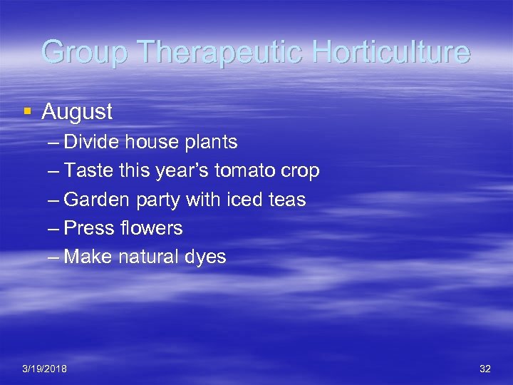 Group Therapeutic Horticulture § August – Divide house plants – Taste this year’s tomato