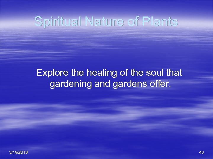 Spiritual Nature of Plants Explore the healing of the soul that gardening and gardens