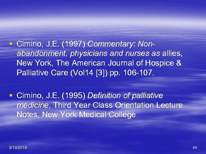 § Cimino, J. E. (1997) Commentary: Nonabandonment, physicians and nurses as allies, New York,