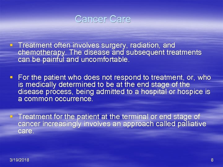 Cancer Care § Treatment often involves surgery, radiation, and chemotherapy. The disease and subsequent