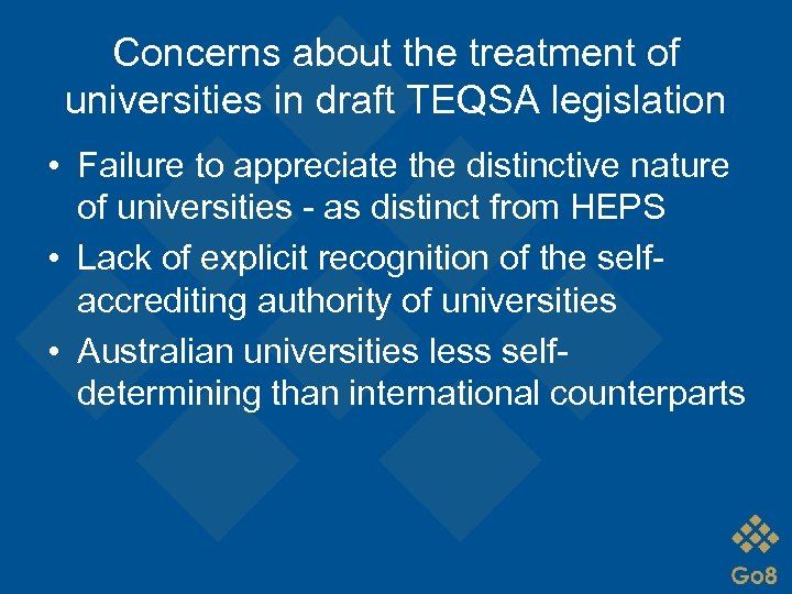 Concerns about the treatment of universities in draft TEQSA legislation • Failure to appreciate