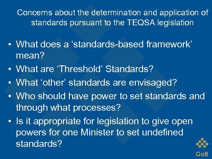 Concerns about the determination and application of standards pursuant to the TEQSA legislation •