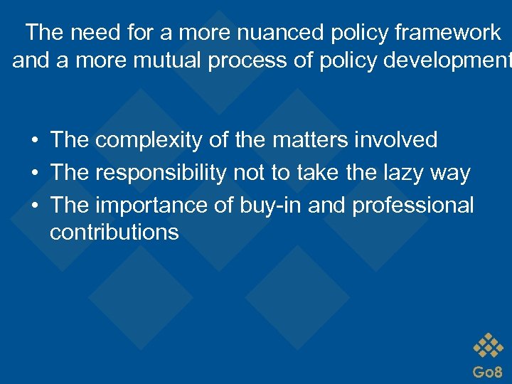 The need for a more nuanced policy framework and a more mutual process of