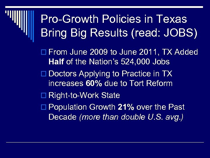Pro-Growth Policies in Texas Bring Big Results (read: JOBS) o From June 2009 to