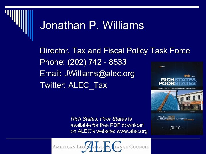 Jonathan P. Williams Director, Tax and Fiscal Policy Task Force Phone: (202) 742 -