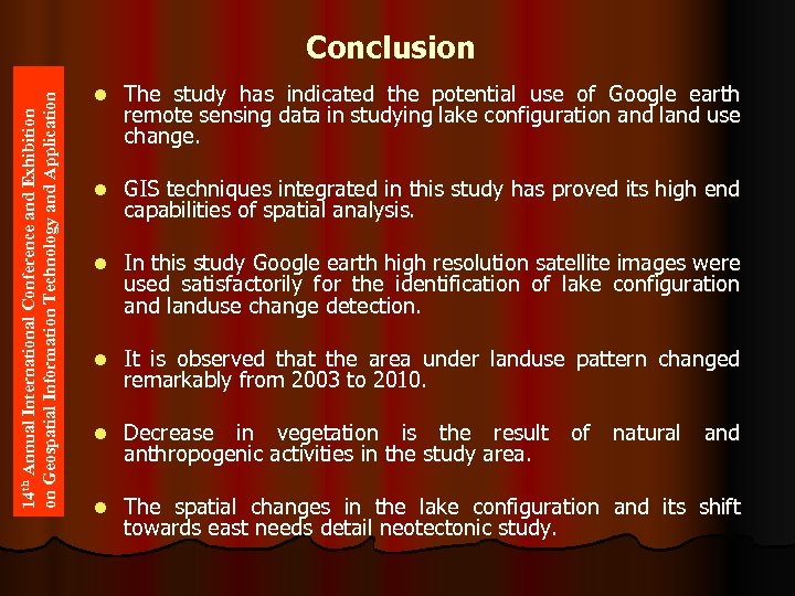 14 th Annual International Conference and Exhibition on Geospatial Information Technology and Application Conclusion