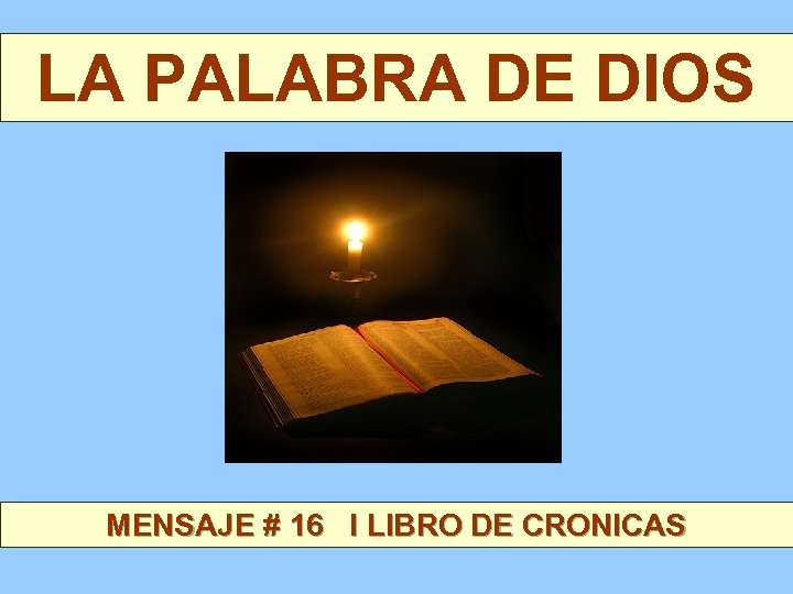 LA PALABRA DE DIOS MENSAJE # 16 I LIBRO DE CRONICAS 