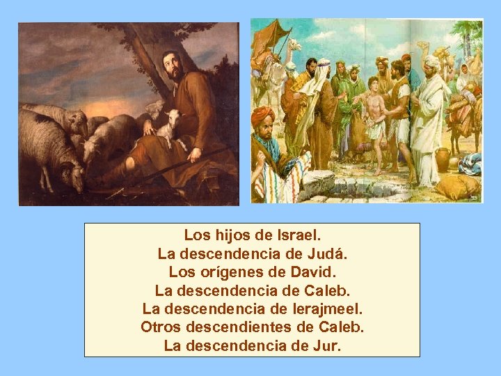 Los hijos de Israel. La descendencia de Judá. Los orígenes de David. La descendencia